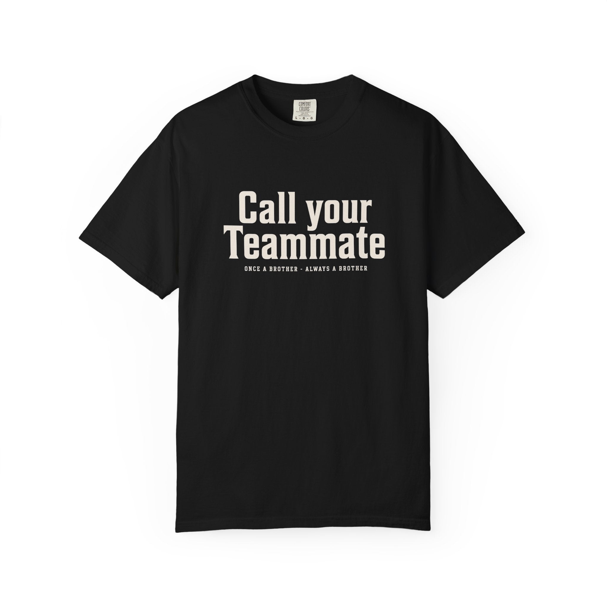 Call Your Teammate T-Shirt — All proceeds go to charity