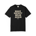 Make Hockey Mean Again T-Shirt